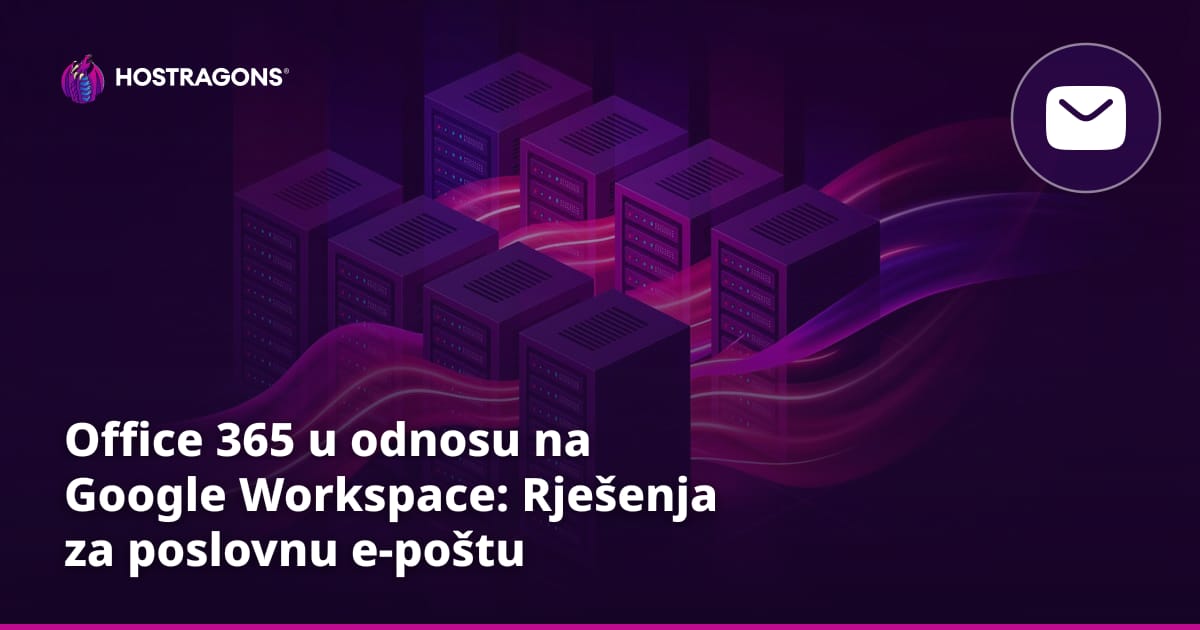 Office 365 u odnosu na Google Workspace: Rješenja za poslovnu e-poštu