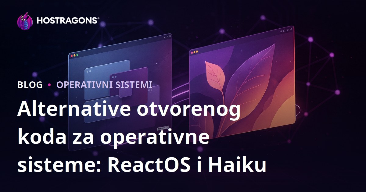 Alternative otvorenog koda za operativne sisteme: ReactOS i Haiku