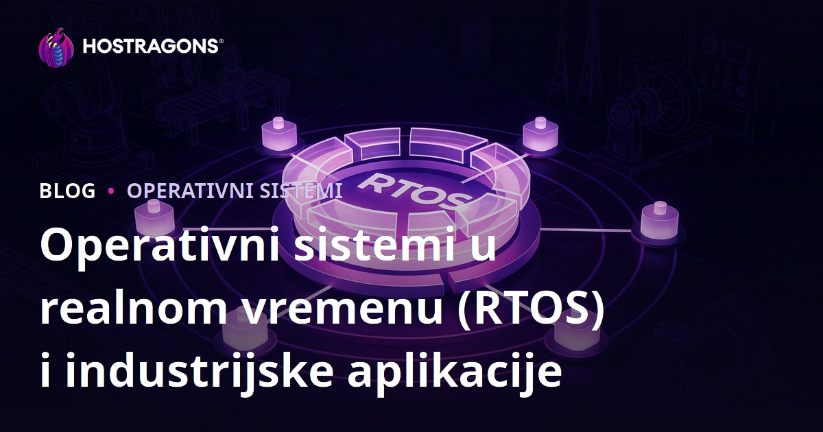 Operativni sistemi u realnom vremenu (RTOS) i industrijske aplikacije