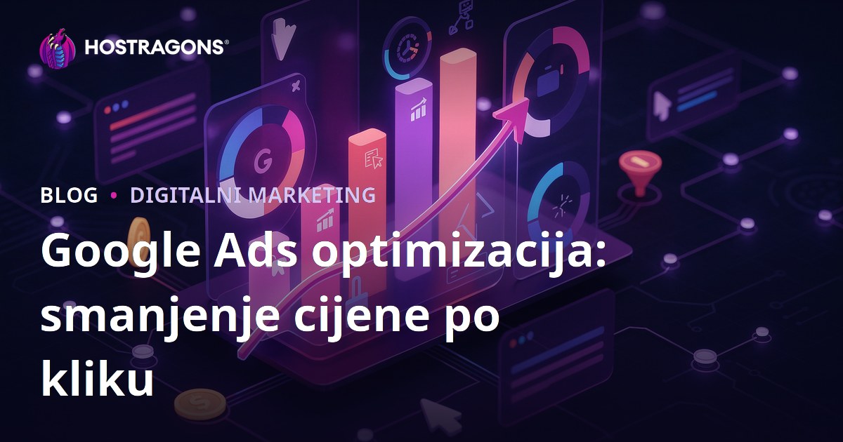 Google Ads optimizacija: smanjenje cijene po kliku