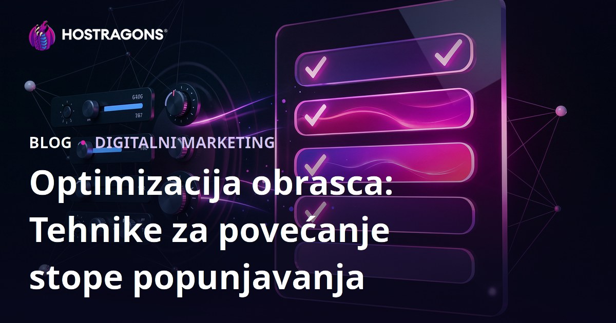 Optimizacija obrasca: Tehnike za povećanje stope popunjavanja