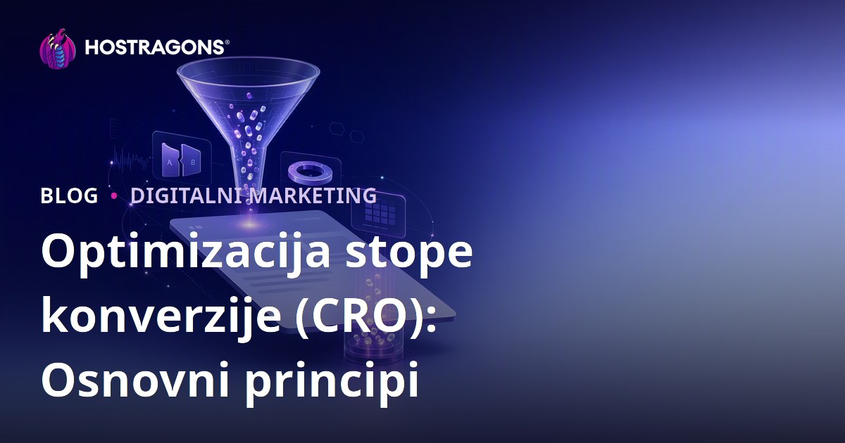 Optimizacija stope konverzije (CRO): Osnovni principi