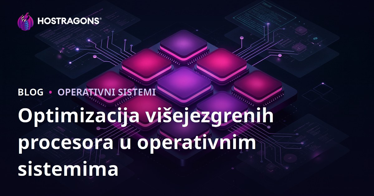Optimizacija višejezgrenih procesora u operativnim sistemima