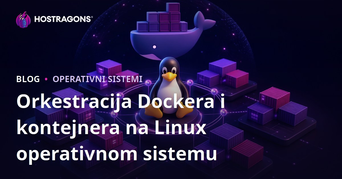 Orkestracija Dockera i kontejnera na Linux operativnom sistemu