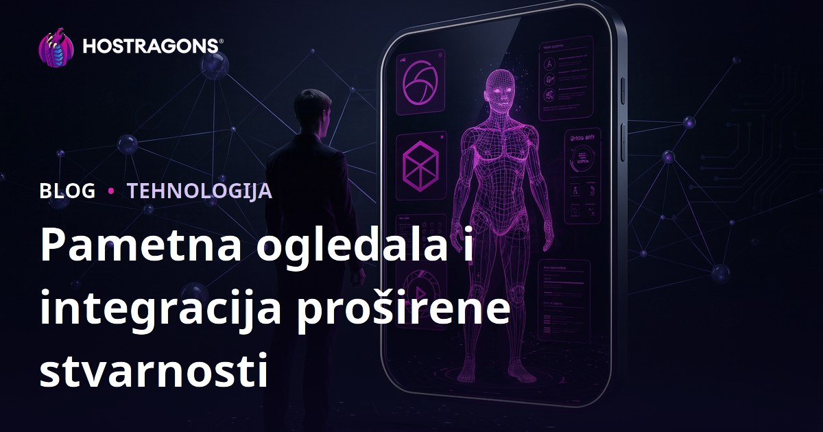 Pametna ogledala i integracija proširene stvarnosti