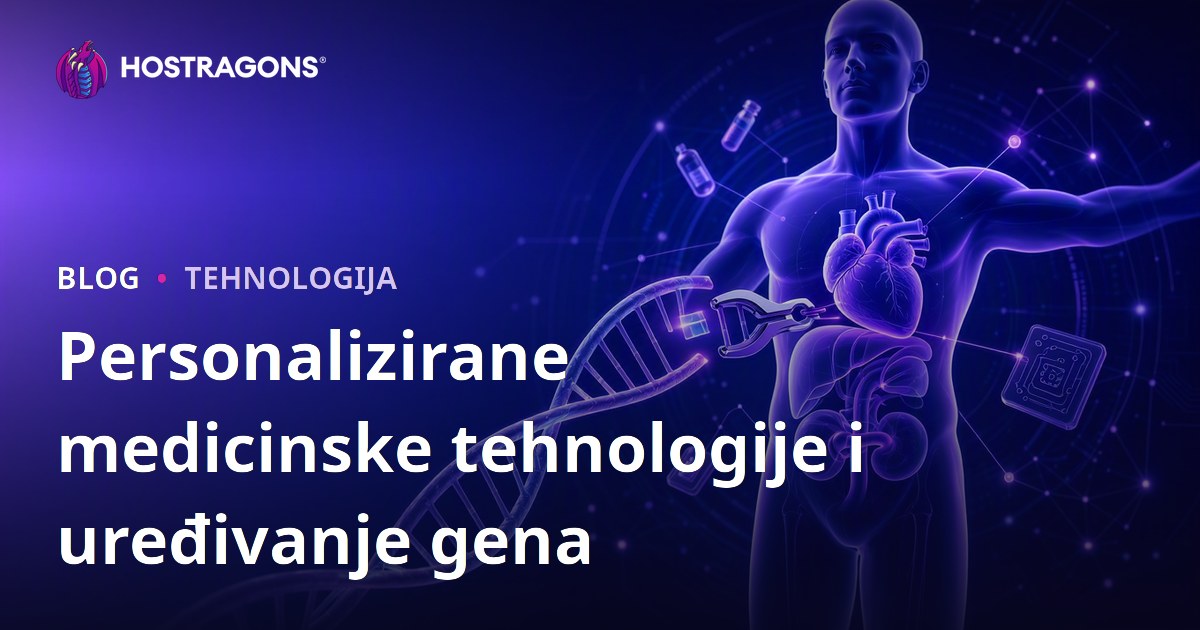 Personalizirane medicinske tehnologije i uređivanje gena