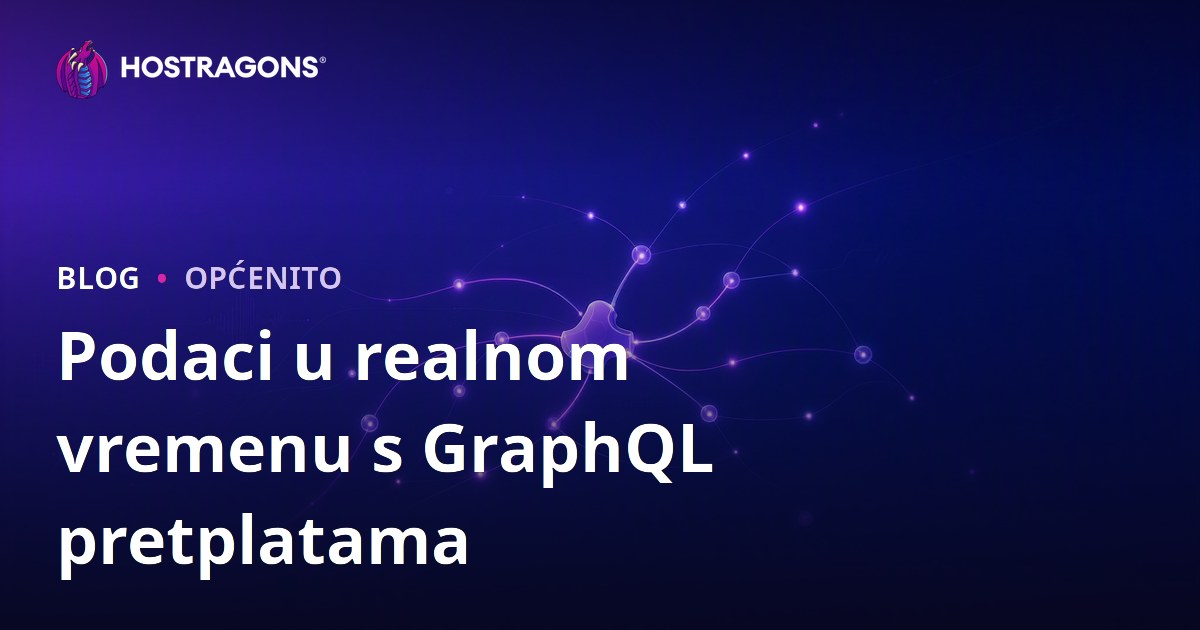 Podaci u realnom vremenu s GraphQL pretplatama