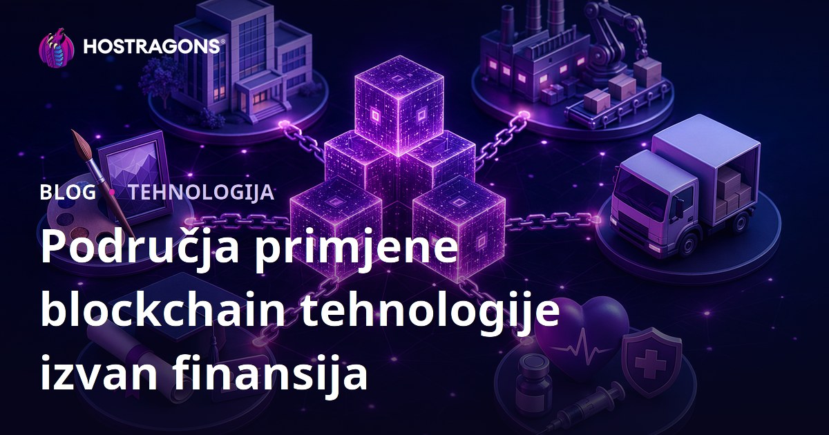Područja primjene blockchain tehnologije izvan finansija