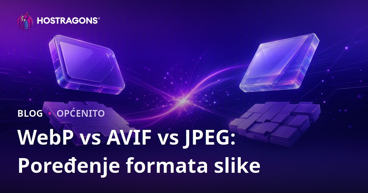 WebP vs AVIF vs JPEG: Poređenje formata slike