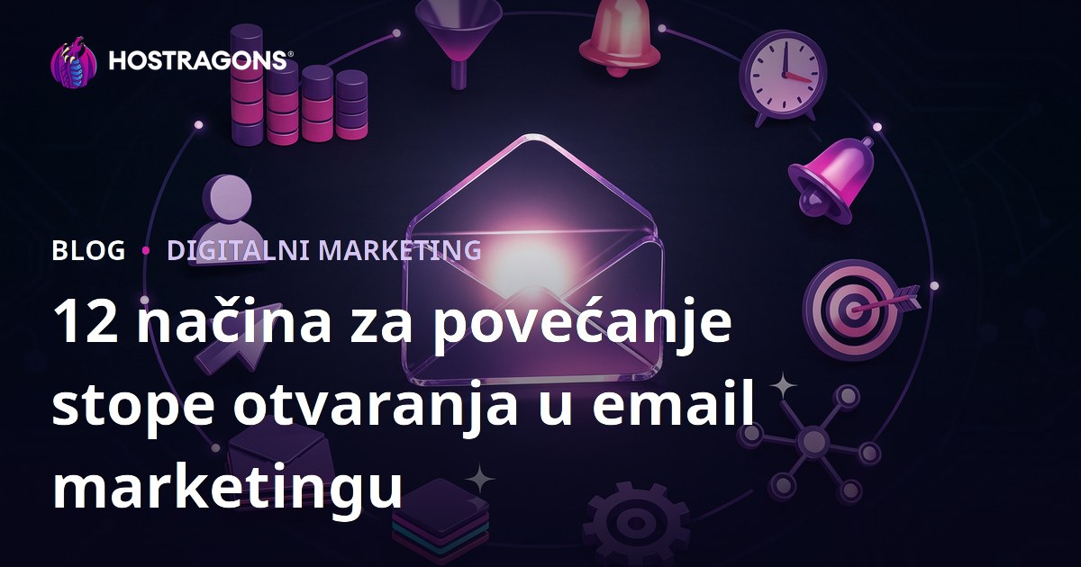 12 načina za povećanje stope otvaranja u email marketingu
