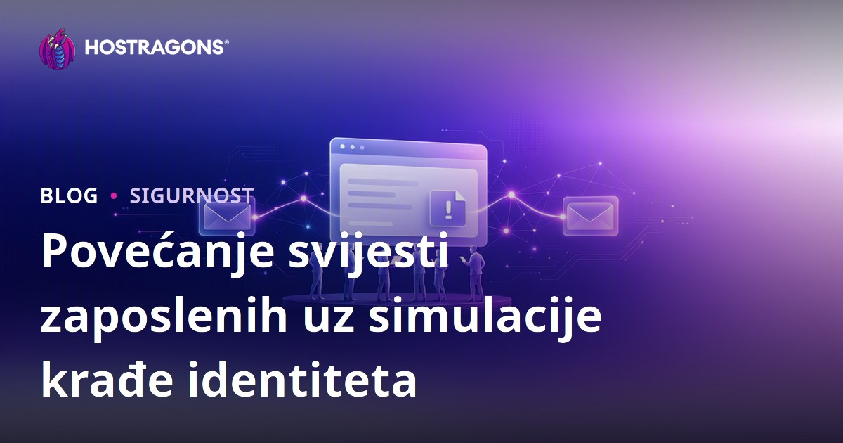 Povećanje svijesti zaposlenih uz simulacije krađe identiteta