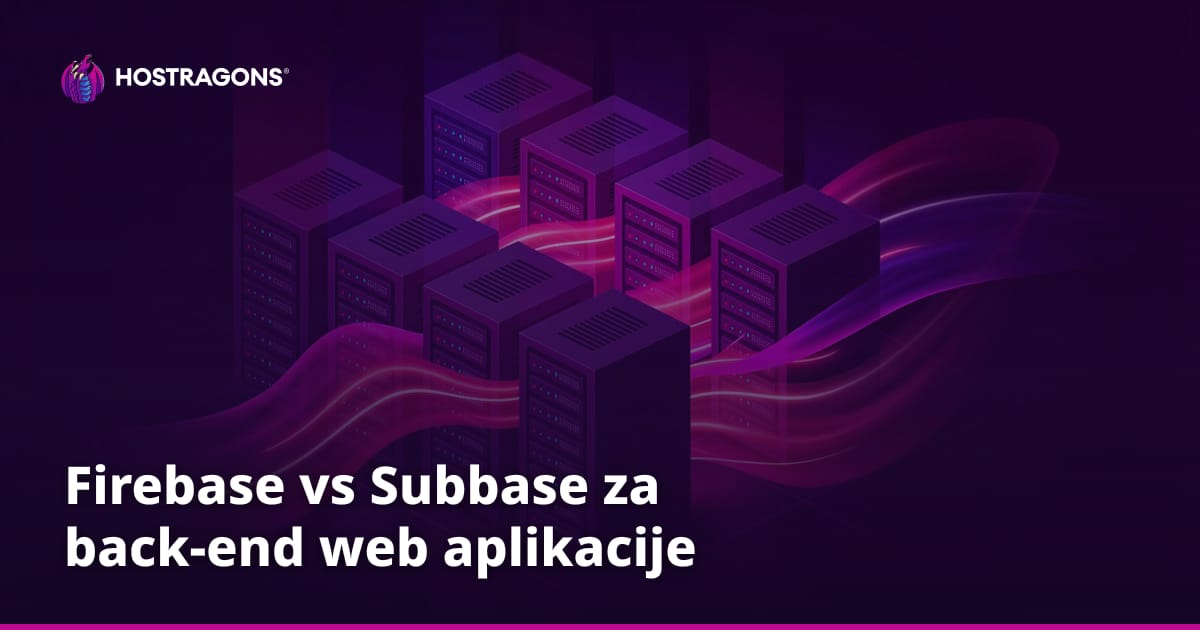 Firebase vs Subbase za back-end web aplikacije