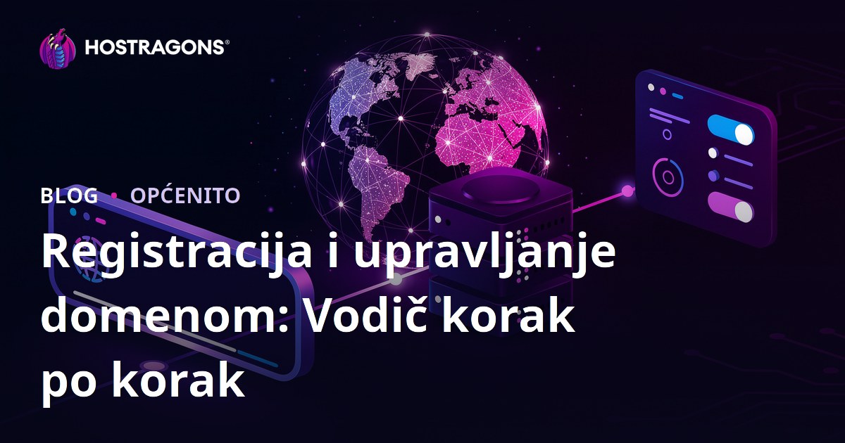 Registracija i upravljanje domenom: Vodič korak po korak