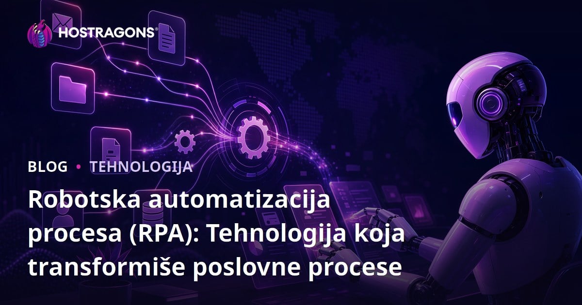 Robotska automatizacija procesa (RPA): Tehnologija koja transformiše poslovne procese