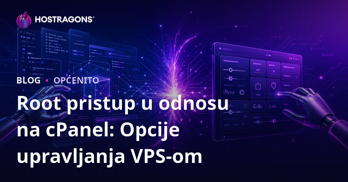 Root pristup u odnosu na cPanel: Opcije upravljanja VPS-om
