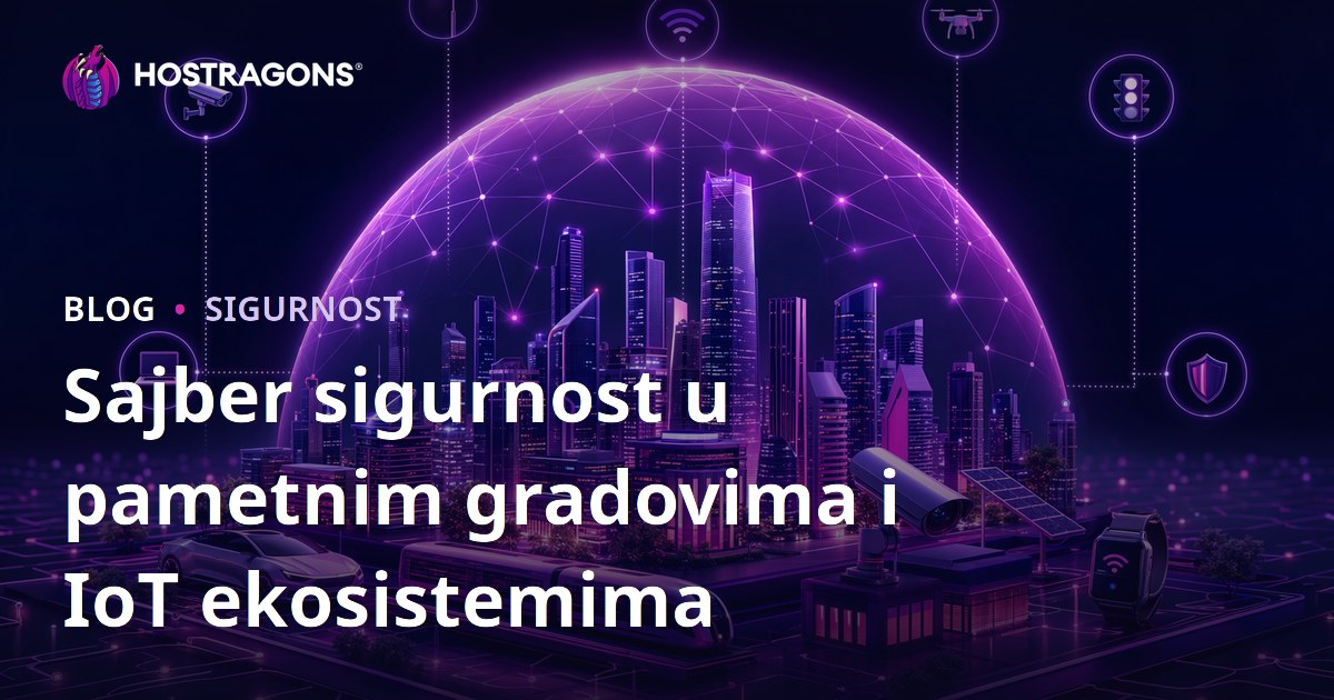 Sajber sigurnost u pametnim gradovima i IoT ekosistemima