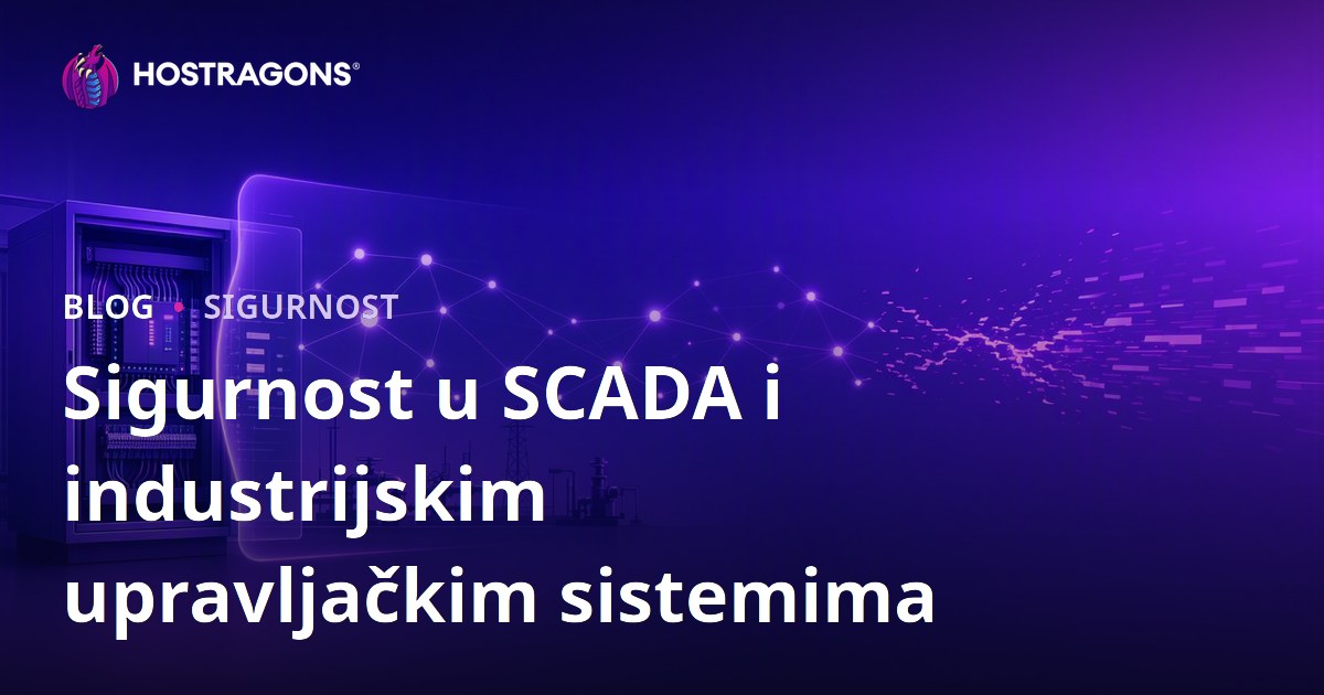 Sigurnost u SCADA i industrijskim upravljačkim sistemima