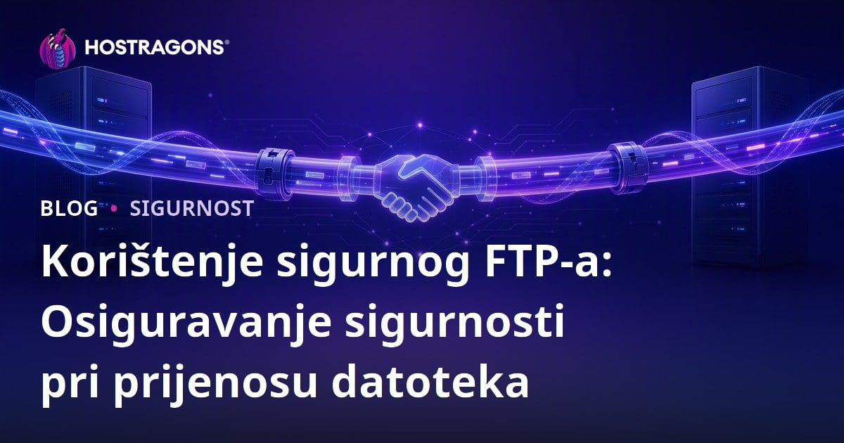 Korištenje sigurnog FTP-a: Osiguravanje sigurnosti pri prijenosu datoteka