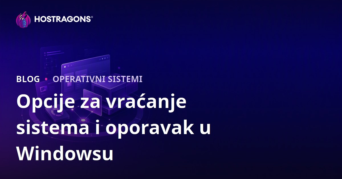 Opcije za vraćanje sistema i oporavak u Windowsu