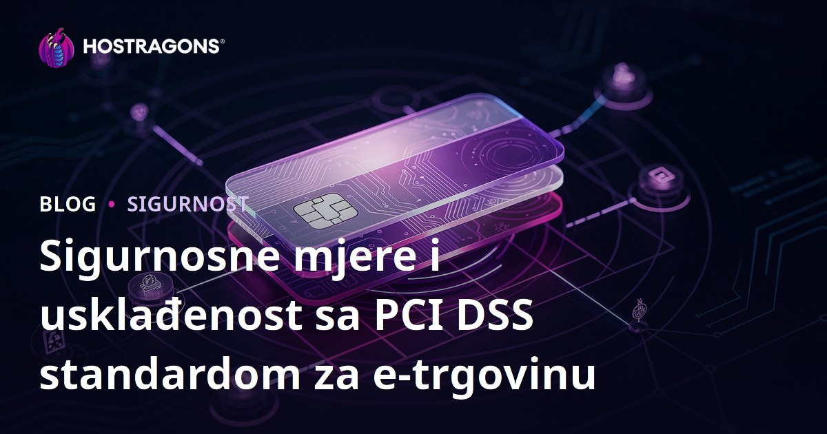 Sigurnosne mjere i usklađenost sa PCI DSS standardom za e-trgovinu