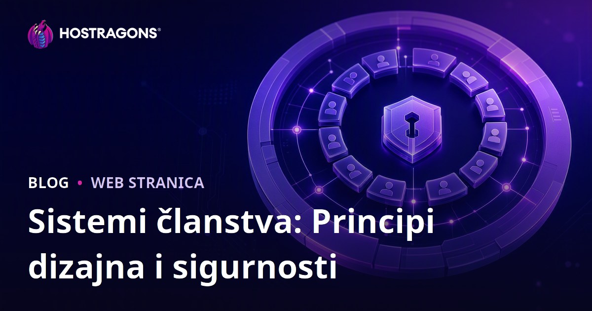Sistemi članstva: Principi dizajna i sigurnosti