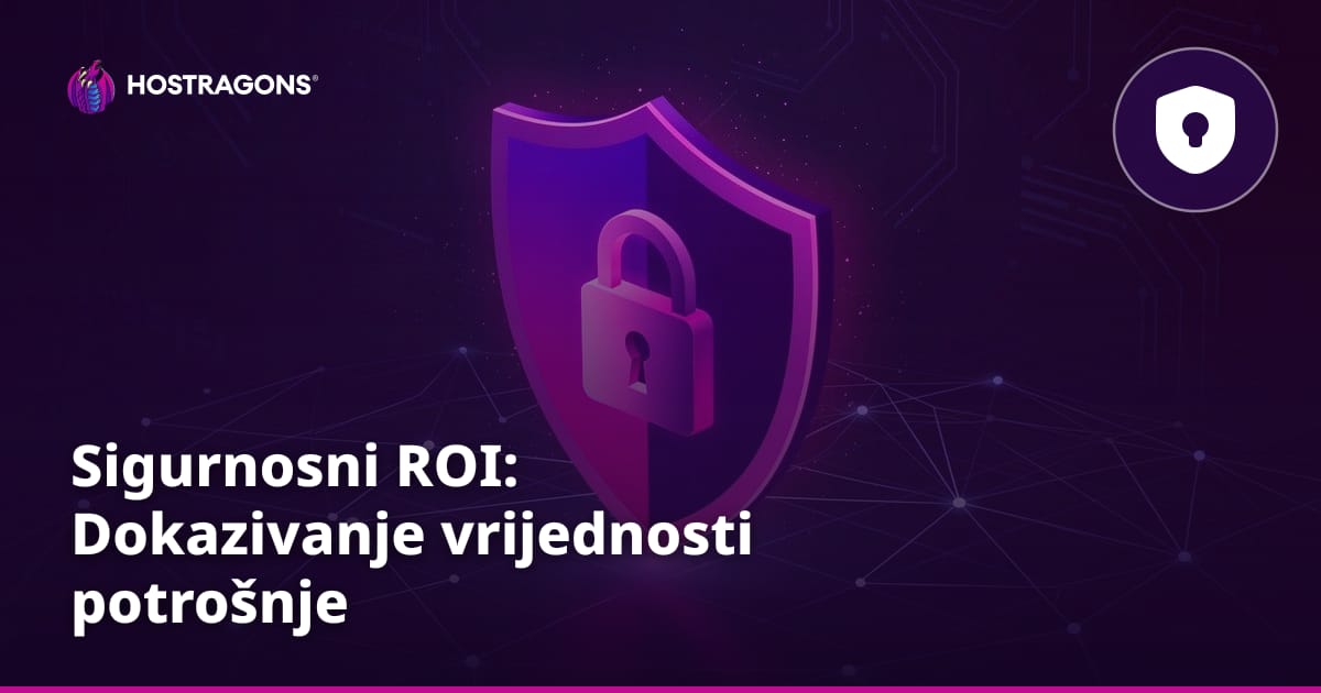 Sigurnosni ROI: Dokazivanje vrijednosti potrošnje