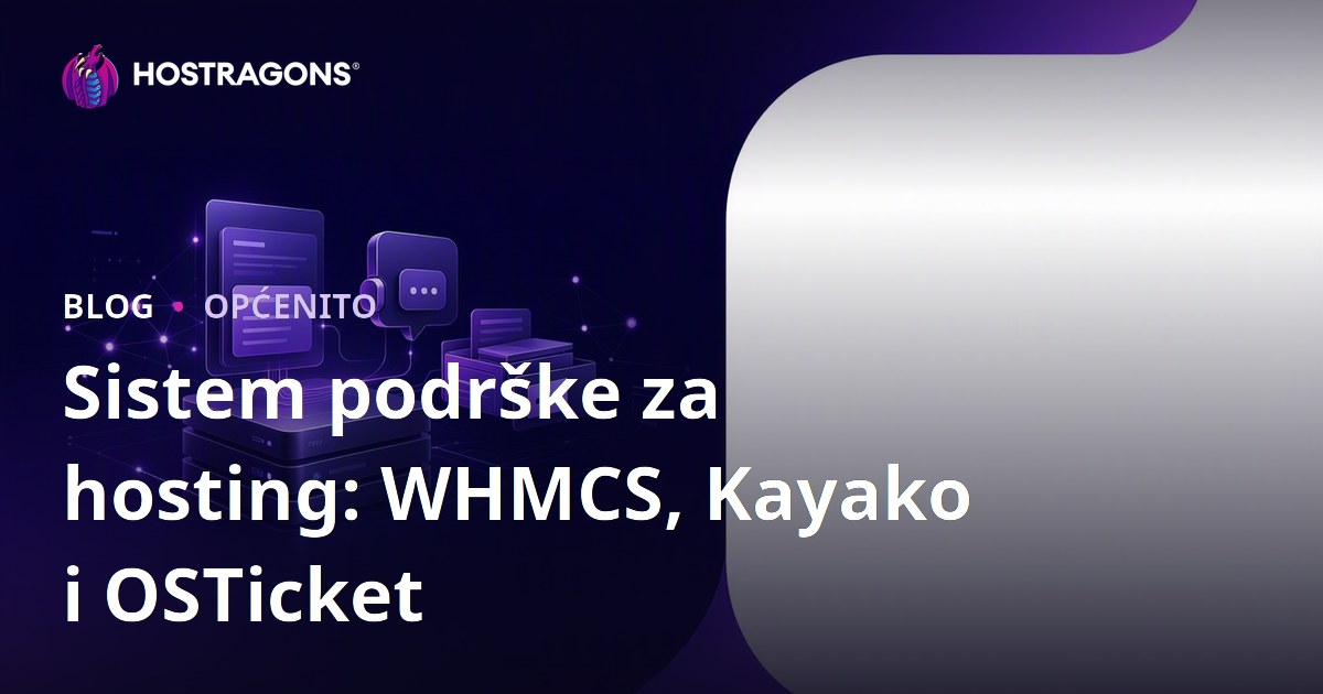 Sistem podrške za hosting: WHMCS, Kayako i OSTicket