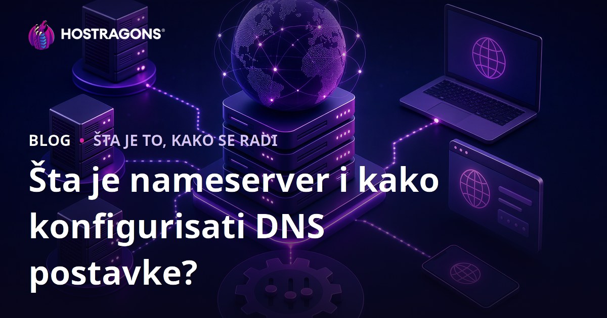 Šta je nameserver i kako konfigurisati DNS postavke?