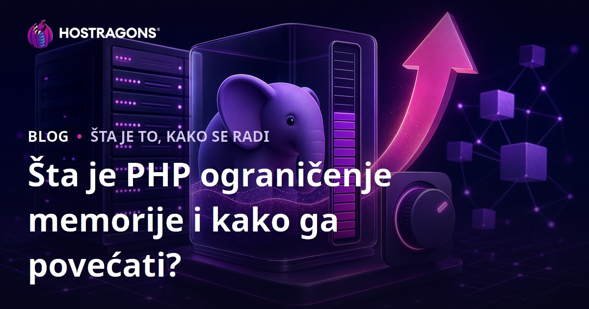Šta je PHP ograničenje memorije i kako ga povećati?