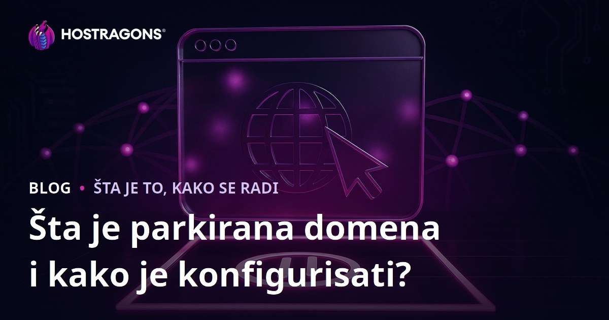 Šta je parkirana domena i kako je konfigurisati?