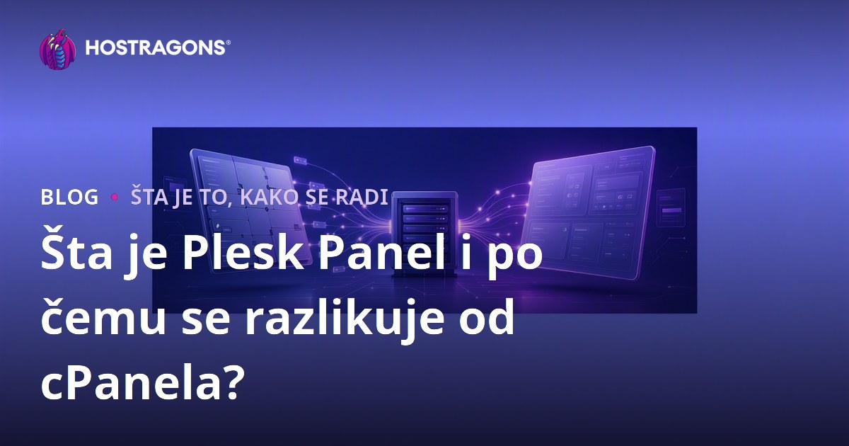 Šta je Plesk Panel i po čemu se razlikuje od cPanela?