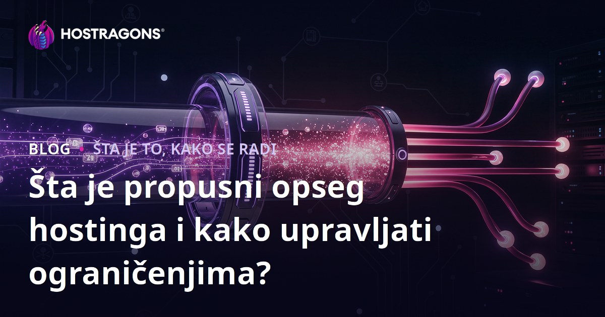 Šta je propusni opseg hostinga i kako upravljati ograničenjima?