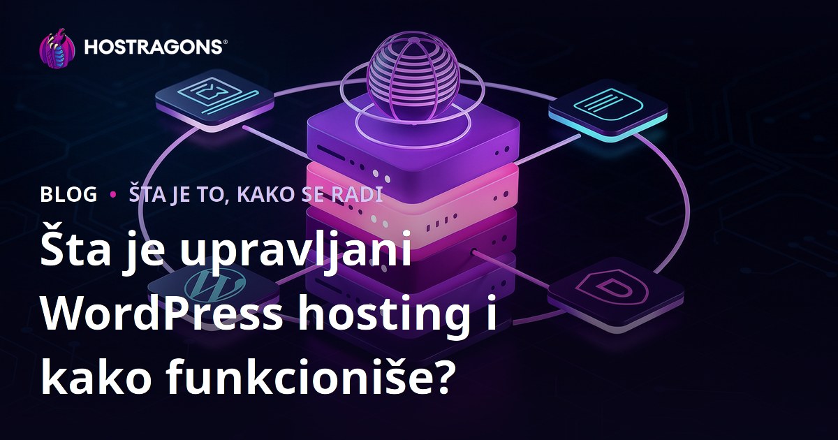 Šta je upravljani WordPress hosting i kako funkcioniše?