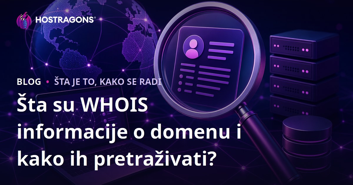 Šta su WHOIS informacije o domenu i kako ih pretraživati?