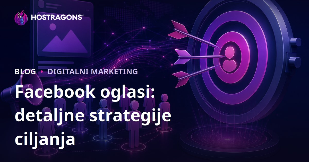 Facebook oglasi: detaljne strategije ciljanja