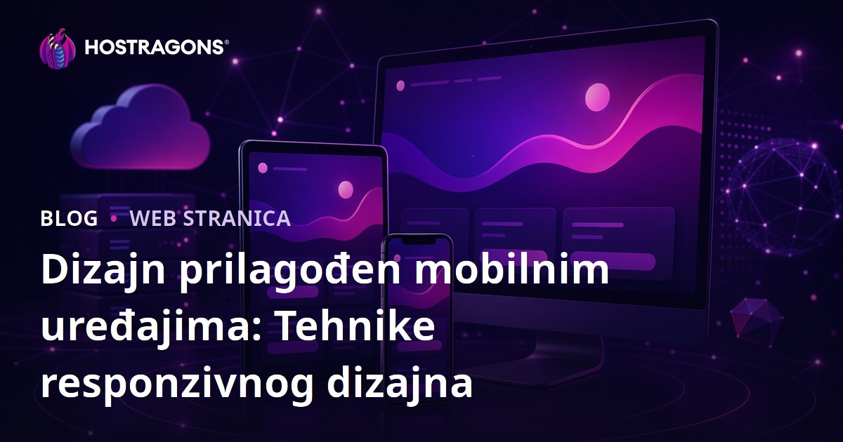 Dizajn prilagođen mobilnim uređajima: Tehnike responzivnog dizajna