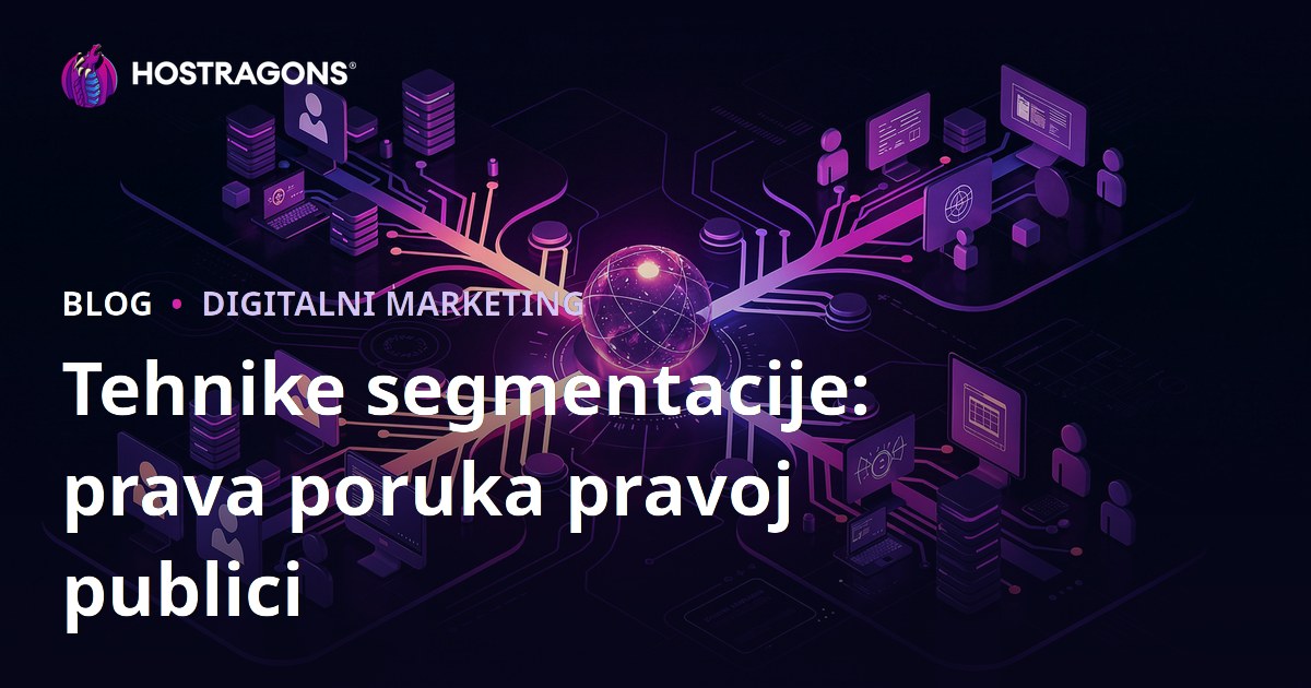 Tehnike segmentacije: prava poruka pravoj publici