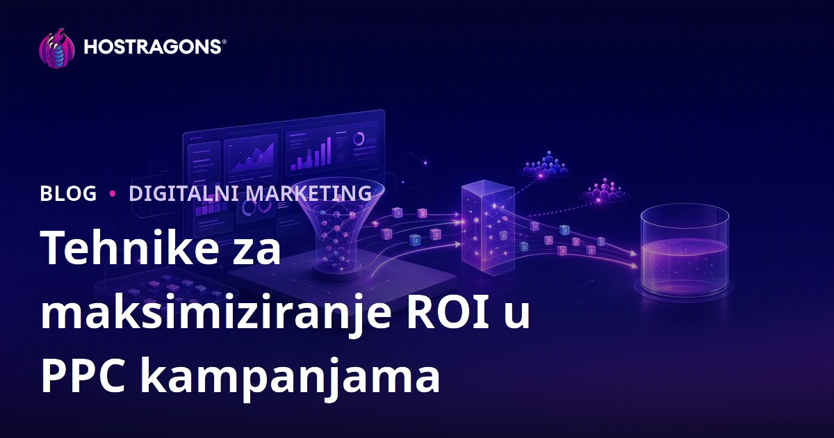 Tehnike za maksimiziranje ROI u PPC kampanjama