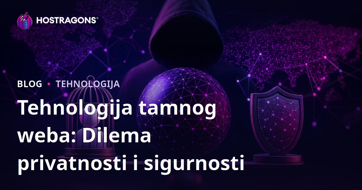 Tehnologija tamnog weba: Dilema privatnosti i sigurnosti