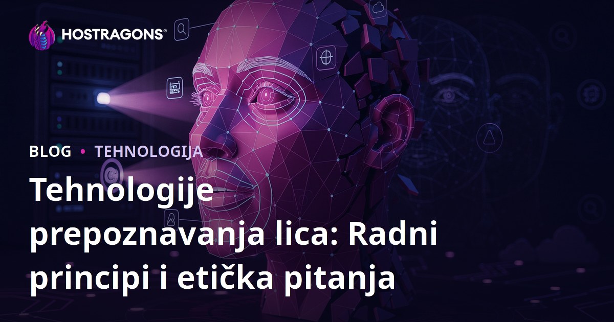 Tehnologije prepoznavanja lica: Radni principi i etička pitanja