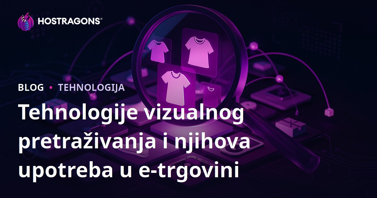 Tehnologije vizualnog pretraživanja i njihova upotreba u e-trgovini