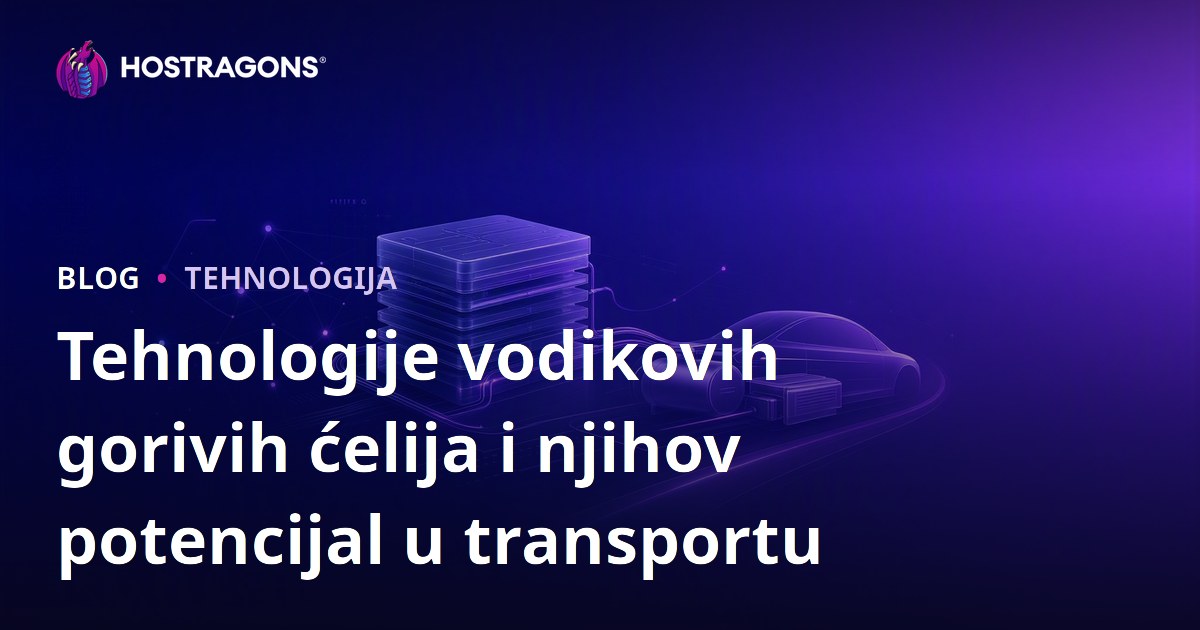 Tehnologije vodikovih gorivih ćelija i njihov potencijal u transportu