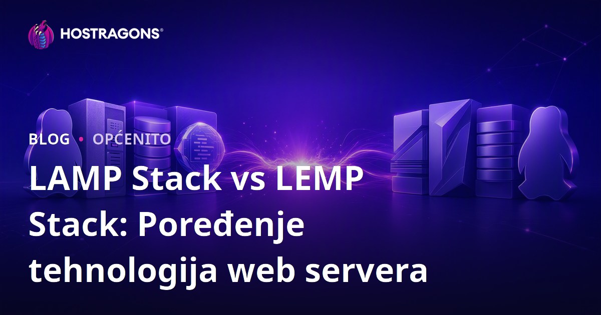 LAMP Stack vs LEMP Stack: Poređenje tehnologija web servera