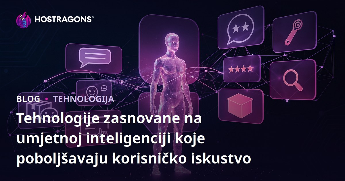 Tehnologije zasnovane na umjetnoj inteligenciji koje poboljšavaju korisničko iskustvo
