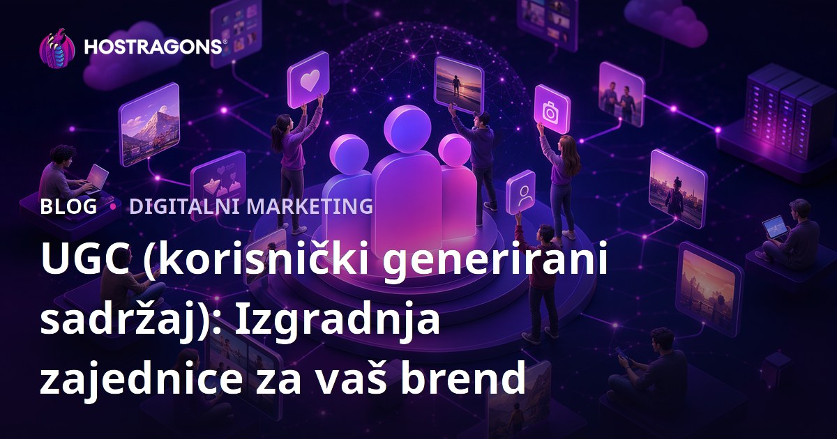 UGC (korisnički generirani sadržaj): Izgradnja zajednice za vaš brend