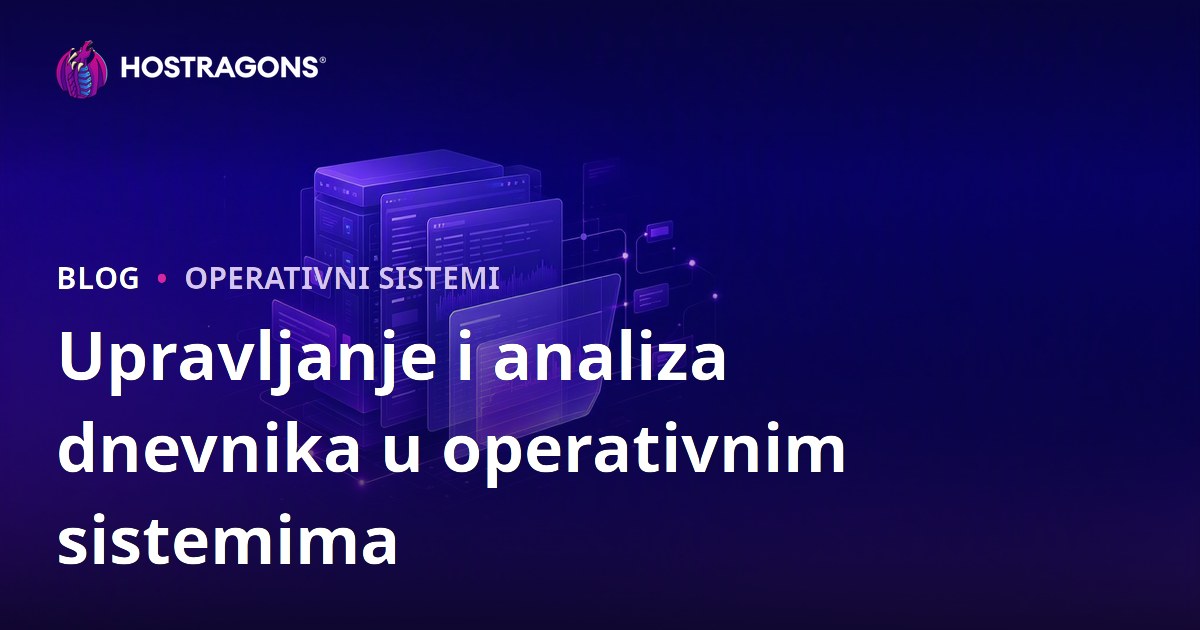 Upravljanje i analiza dnevnika u operativnim sistemima