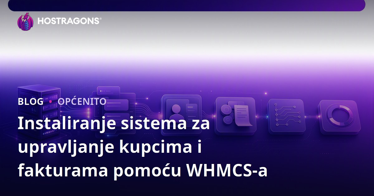 Instaliranje sistema za upravljanje kupcima i fakturama pomoću WHMCS-a