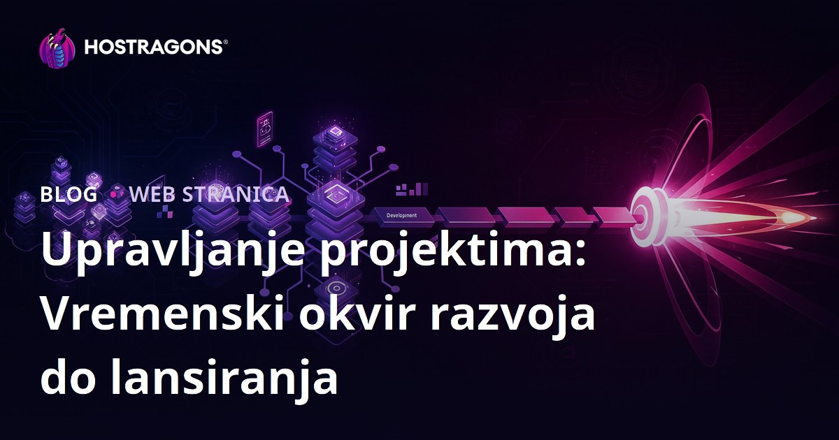 Upravljanje projektima: Vremenski okvir razvoja do lansiranja