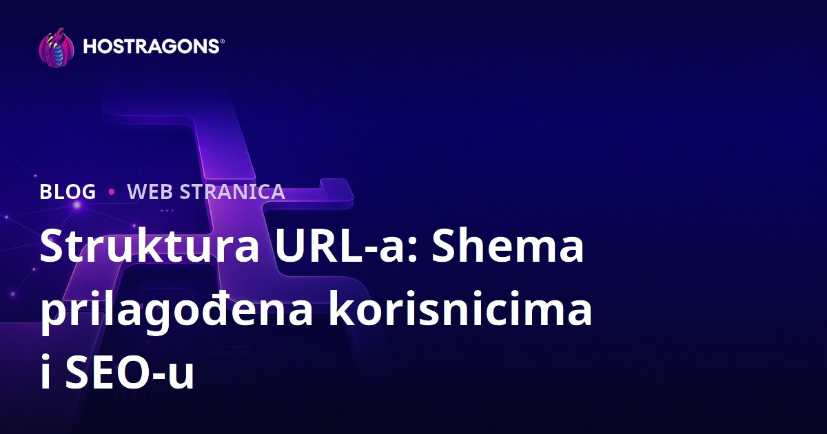 Struktura URL-a: Shema prilagođena korisnicima i SEO-u