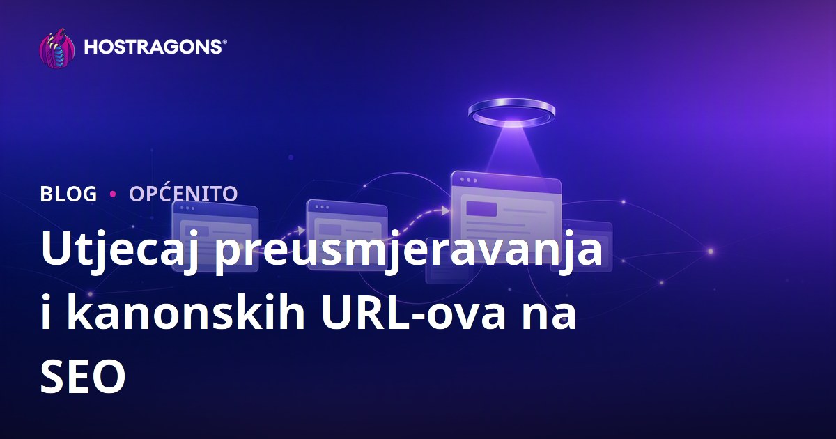 Utjecaj preusmjeravanja i kanonskih URL-ova na SEO